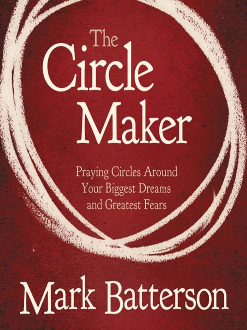 Title details for The Circle Maker by Mark Batterson - Wait list